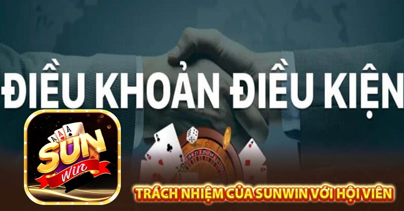 Sunwin có trách nhiệm với điều khoản và điều kiện đề ra