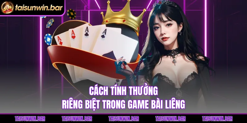 Cách tính thưởng riêng biệt trong game bài Liêng