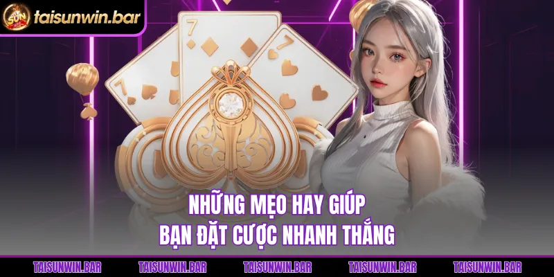 Những mẹo hay giúp bạn đặt cược nhanh thắng 